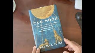 Going Over Our Moon  "Our Moon" by Rebecca Boyle