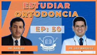 50 ESTUDIAR ORTODONCIA | Dr. Khalid