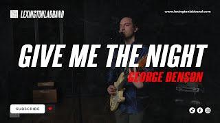 Give Me The Night (George Benson) | Lexington Lab Band