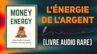 Un guide pour attirer l'argent en obéissant aux lois de l'abondance | Livre audio