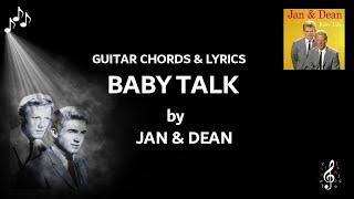 Baby Talk by Jan & Dean - Guitar Chords and Lyrics ~Capo on 2nd fret~