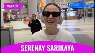 Serenay Sarıkaya, Mert Demir ile Olan İlişkisi İçin Neler Söyledi? Havalimanında Yakalandı...