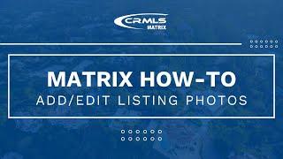 [Matrix How-To] Add/Edit Listing Photos