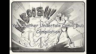 Yet Another Undertale Comic Dub Compilation