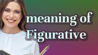 Figurative | meaning of Figurative