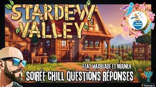 STARDEW VALLEY "SOIRÉE QUESTIONS REPONSES GSH 2024 (Feat MAXBLADE et MUUNLII)