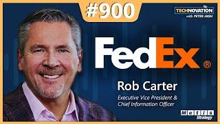 Rob Carter Bids Farewell: 25-Time CIO Award Winner Reflects on 31 Years at FedEx | Technovation 900