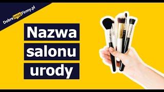 Nazwa salonu kosmetycznego | Jak nazwać studio urody?