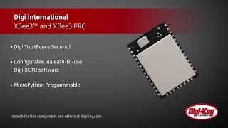 Digi International XBee3 and XBee3 PRO | Digi-Key Daily