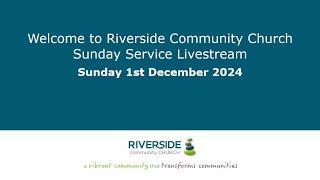 Riverside Community Church 1 December 2024