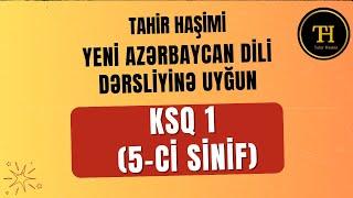 KSQ 1 Azərbaycan dili 5 ci sinif 2024. Tahir Haşimi