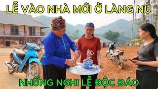 Làng Nủ! Những Nghi Lễ Độc Đáo, Lạ Của Của Người Dân Khi Vào Nhà Mới