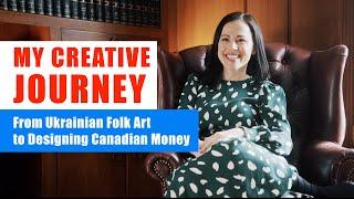 My Artistic Journey  From Ukrainian Folk Art to Designing Canadian Money