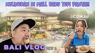 HUNTING KULINER DI MALL TEPI PANTAI TERBARU BALI!!