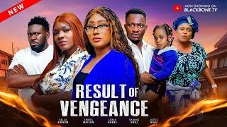 RESULT OF VENGEANCE - SONIA OGENE|BELLA EBINUM|BARNAS ODILI 2024 PREMIUM NOLLYWOOD MOVIE