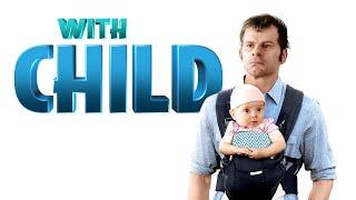 With Child | Official Trailer | Summer Hill Entertainment