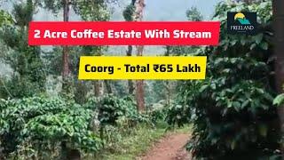 2 Acre Beautiful Coffee Estate With Stream For Sale | Coorg | Karnataka