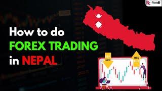 How to do Forex Trading in Nepal ? Complete Road Map