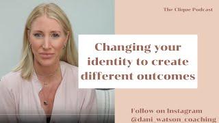 Changing your identity to create different outcomes