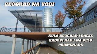 Beograd na vodi radovi faza 4 priobalja izmeđ mostova,Kula Beograd i dalje radovi,nove zgrade radovi