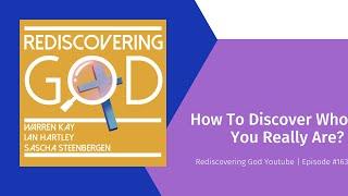 163 How To Discover Who You Really Are?