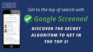 Google Screened Local Service Ads (LSA) Discover The Secret Algorithm To Get In The Top 2!