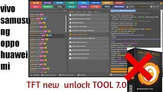 TFT UNLOCK TOOL V7.0.0 oppo vivo mi unlock BST FREE TOOL Qualcomm mtk    frp remove tool