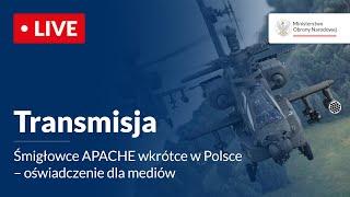 Śmigłowce APACHE wkrótce w Polsce -  oświadczenie dla mediów