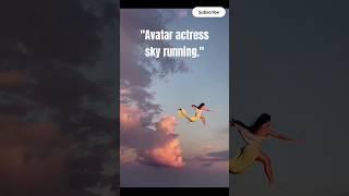 "Avatar Actress Running in the Sky: A Stunning Celestial Journey!"#shorts #motivation #usa