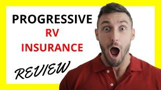  Progressive RV Insurance Review: Pros and Cons