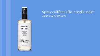 Spray coiffant effet argile mate Baxter of California