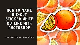 How to Make Die-Cut Sticker White Outline with Photoshop