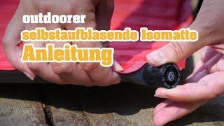 Selbstaufblasende Isomatten - Anleitung & Tipps zur Verwendung