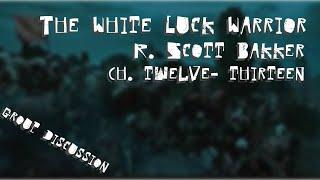 The White Luck Warrior | R. Scott Bakker | Ch. 12-13