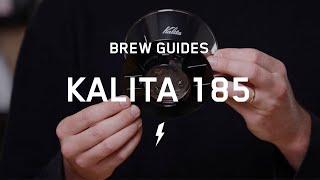 Brew Guide: Kalita 185 How To