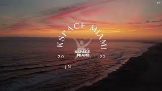 KSPACE MIAMI 2022 - YEAR IN REVIEW