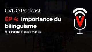 CVUO Podcast Episode 4 - Importance du bilinguisme | Importance of bilingualism