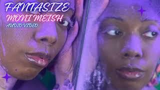 Fantasize | Moni Meish | Audio Visual