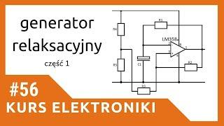 ZIZ #56 Generator relaksacyjny część 1 [Kurs elektroniki dla początkujących]