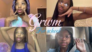 Grwm For School | Kylie’Jade