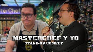 Mi Experiencia En MasterChef / Stand-Up Comedy