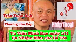 Tu Viện Minh Đạo ngày 1 /11 . Sự Nhiệm màu của Quan Âm Bồ Tát , Thầy Minh Tuệ đã về Gia Lai