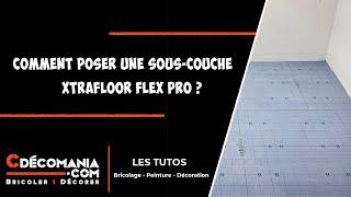 Comment Poser une Sous-Couche XtraFloor Flex Pro IVC - Mise en place d'un revêtement de sol PVC