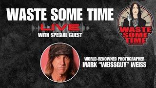 LIVE w/ Special Guest Legendary Rock Photographer MARK “WEISSGUY” WEISS