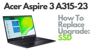 How To Replace Upgrade SSD for Acer Aspire 3 A315-23 Laptop Computer