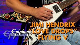 The All-New Epiphone Jimi Hendrix “Love Drops” Flying V!