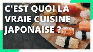 La vraie cuisine japonaise n'est pas celle que vous croyez !