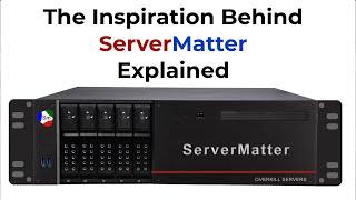 ServerMatter - The Inspiration Behind It Explained