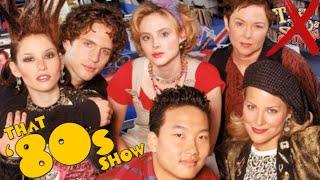 THE DISASTER THAT WAS THAT 80S SHOW