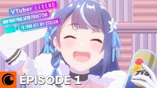 VTuber Legend Épisode 1 - VOSTFR